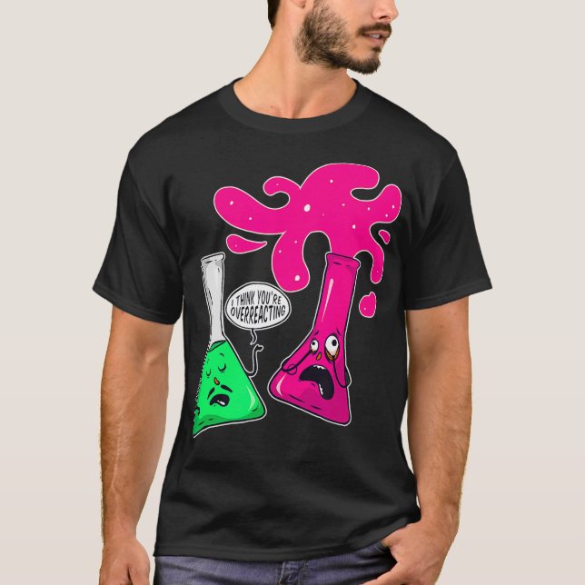 Camiseta Química científica, acho que você está exagerando (Frente)