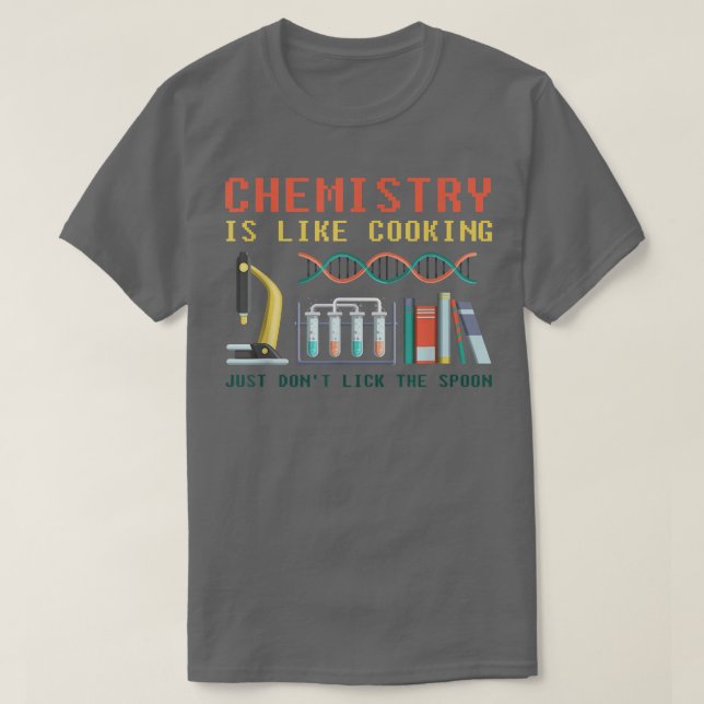 Camiseta química científica engraçada é como cozinhar para  (Frente do Design)