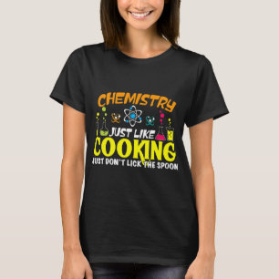 Camiseta Química De Trabalho Químico É Como Cozinhar, Apena