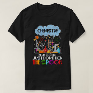 Camiseta Química é como Cozinhar não lamber Spoon