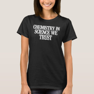 Camiseta Química Minimalista Na Ciência Confiamos