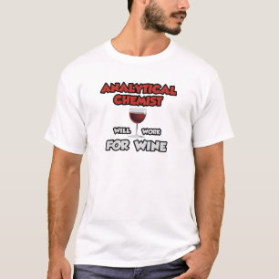 Camiseta Químico Analítico ... Trabalhará Para O Vinho
