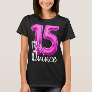 Camiseta Quinceanera Birthday Mis Quince Anos 15 15 MIS Q