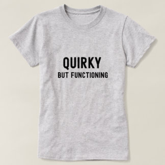 Camiseta Quirky mas Funcionamento