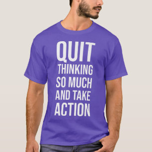 Camiseta Quit Thinking, Take Action Gym, Hustle, Motivatio