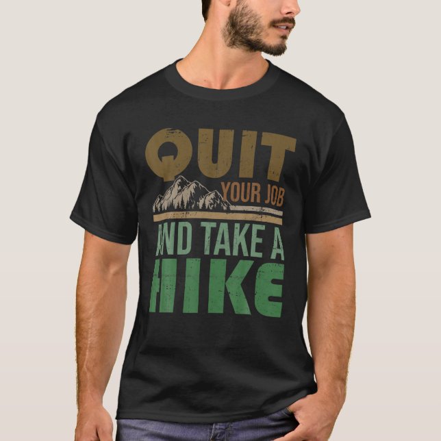 Camiseta Quit Your Job And Take A Hike Hiking Hiker (Frente)