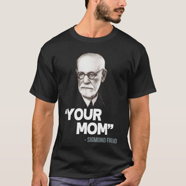 Camiseta "Your Mom" - Sigmund Freud Quote Essenti (Frente)