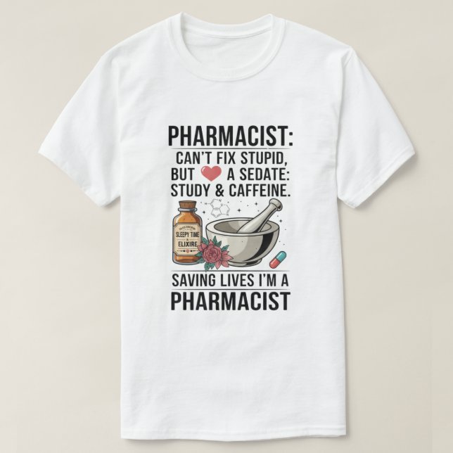 Camiseta Quote Can't Fix Stupid Pharmacy (Frente do Design)