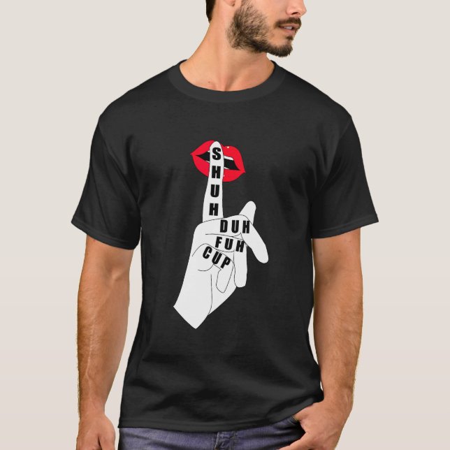 Camiseta Quote Coffee Shuh Duh Fuh Cup (Frente)