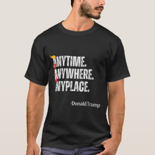 Camiseta Quote Donald Trump 2024 em Qualquer Lugar