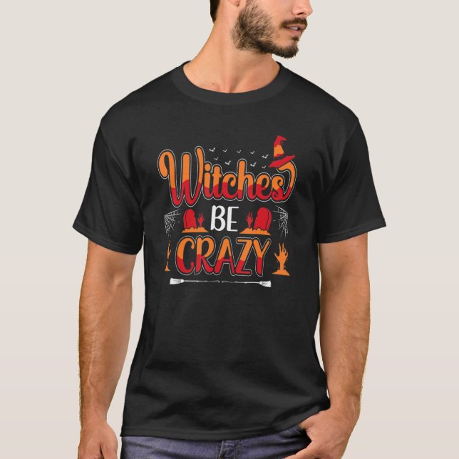 Camiseta Quote Witches Be Crazy Halloween (Frente)