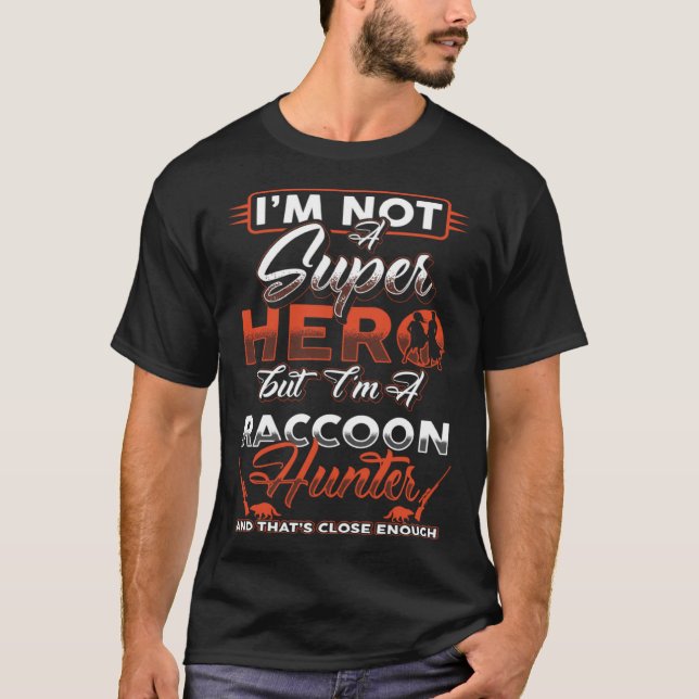 Camiseta Raccoon Hunting Season Hero Coon Hunter (Frente)