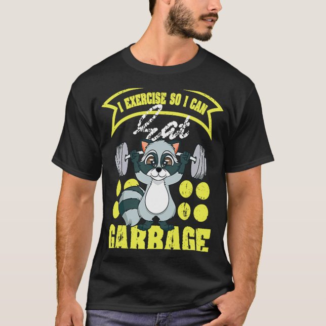 Camiseta Raccoon  I Exercise So I Can Eat Garbage (Frente)
