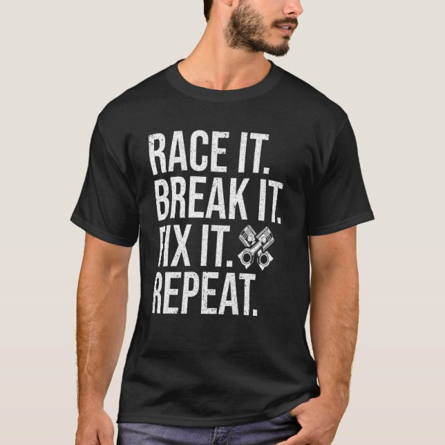 Camiseta Race Car Driver Race It Break It Driving Racing Gr (Frente)