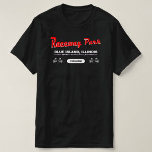 Camiseta Raceway Park, Blue Island / Calumet Park, Illinois