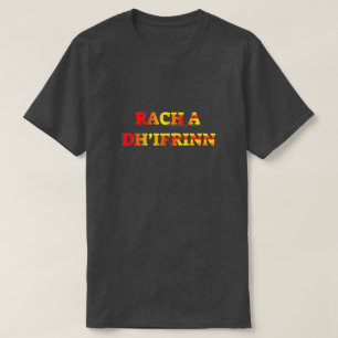 Camiseta Rach a dh’ifrinn, vá para o inferno em gaélico