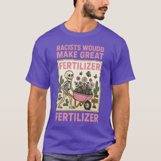 CAMISETA RACISTAS SERIAM ÓTIMOS ADUBOS