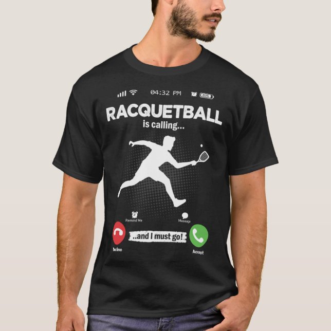 Camiseta Racquetball Is Calling I Must Go Squash Hobby Racq (Frente)