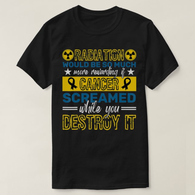 Camiseta Radiação Seria Muito Mais Recompensa Ao Cancer A (Frente do Design)