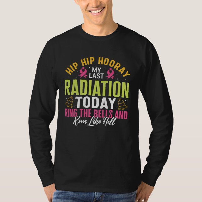 Camiseta Radiation Therapy My Last Radiation Today Warrior  (Frente)