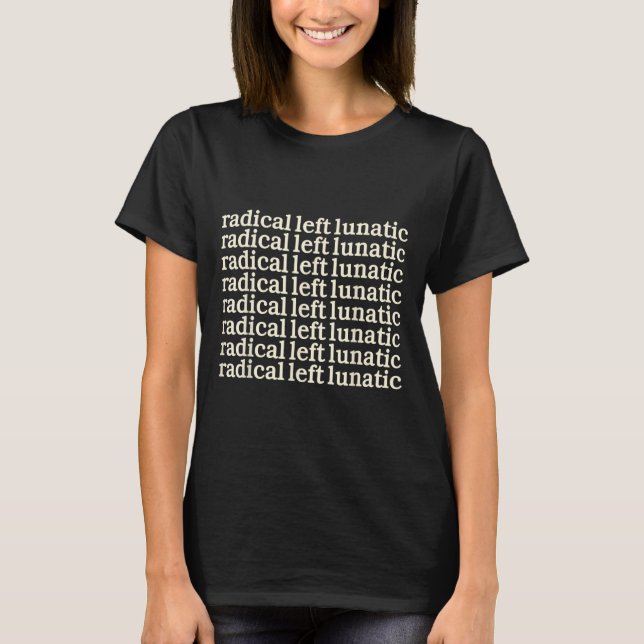 Camiseta Radical-esquerda-lunática (Frente)