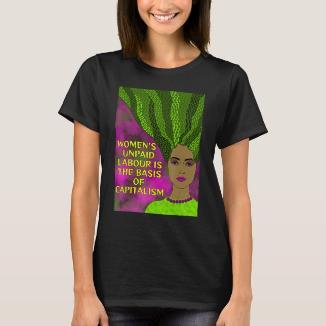 Camiseta Radical Feminist  Women s Unpaid Labour Capitalism (Frente)