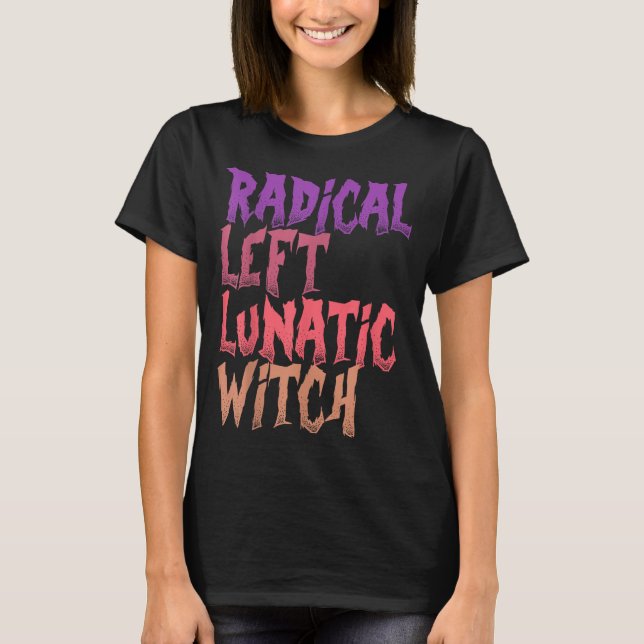 Camiseta Radical Left Lunatic Witch Funny Halloween Feminis (Frente)