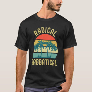 Camiseta Radical Sabatical Professor Sabbatical Ano T