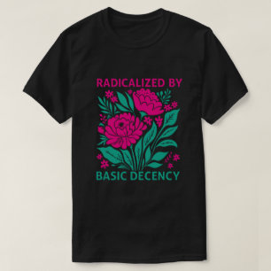 Camiseta Radicalizada Pela Decência Básica