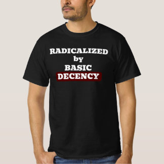 Camiseta Radicalized by basic decency