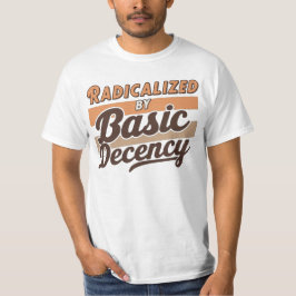 Camiseta Radicalized By Basic Decency Quote design