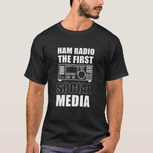 Camiseta Rádio Ham O Primeiro Rádio De Ham Da Mídia Social 