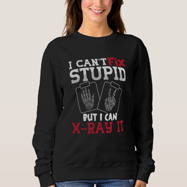 Camiseta Radiology Tech I Can't Fix Stupid Technologist (Frente)