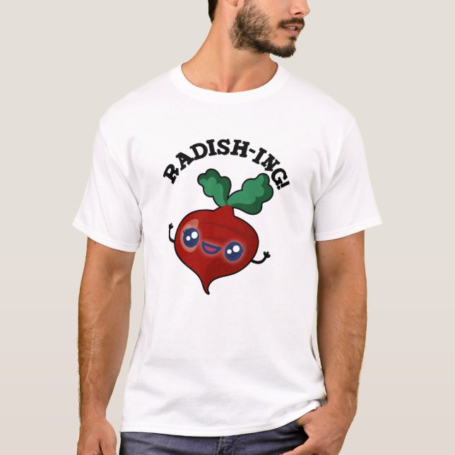 Camiseta Radish ing Funny Veggie Radish Pun (Frente)