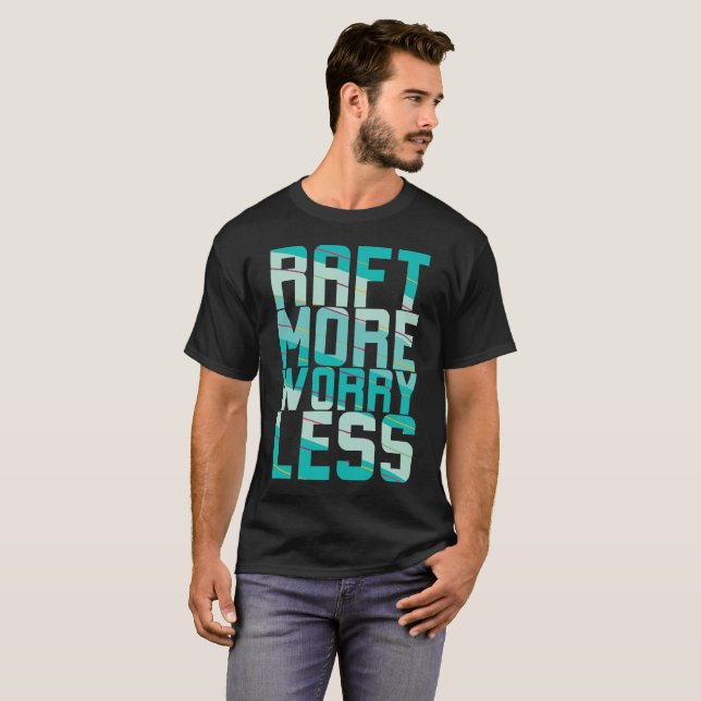 Camiseta Raft More, Worry Less (Frente Completa)