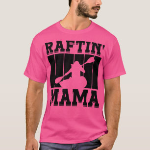 Camiseta Raftin Mama Rafting Kayak Paddle Canoeiro
