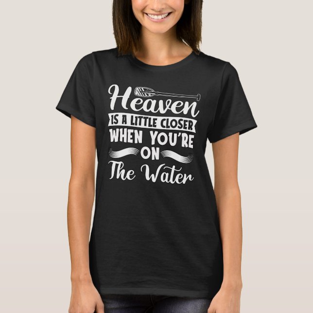 Camiseta Rafting Heaven É Um Pouco Mais Próximo. (Frente)