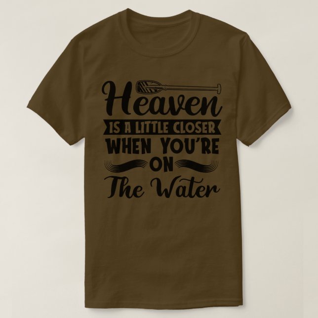 Camiseta Rafting Heaven É Um Pouco Mais Próximo De Canoagem (Frente do Design)