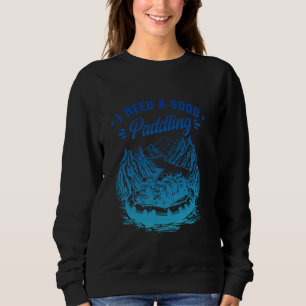Camiseta Rafting Whitewater ao ar livre Preciso De Um Bom P