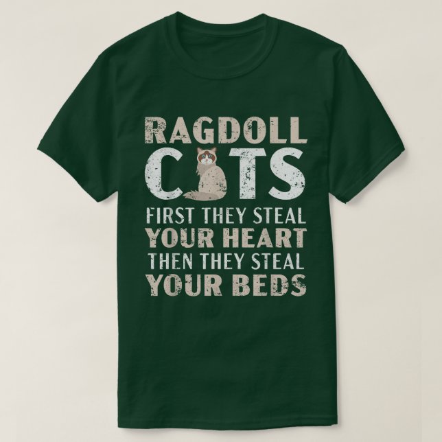 Camiseta Ragdoll Cats They Steal Your Hearts Then They Stea (Frente do Design)