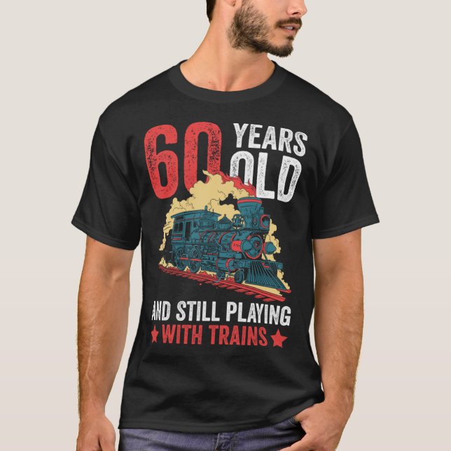 Camiseta Railroad Worker 60th Brithday And Railroad Train W (Frente)