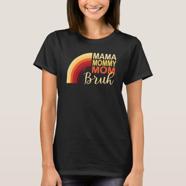 Camiseta Rainbow Mama Mamãe Mãe Bruh Mãe Dia de as mães (Frente)