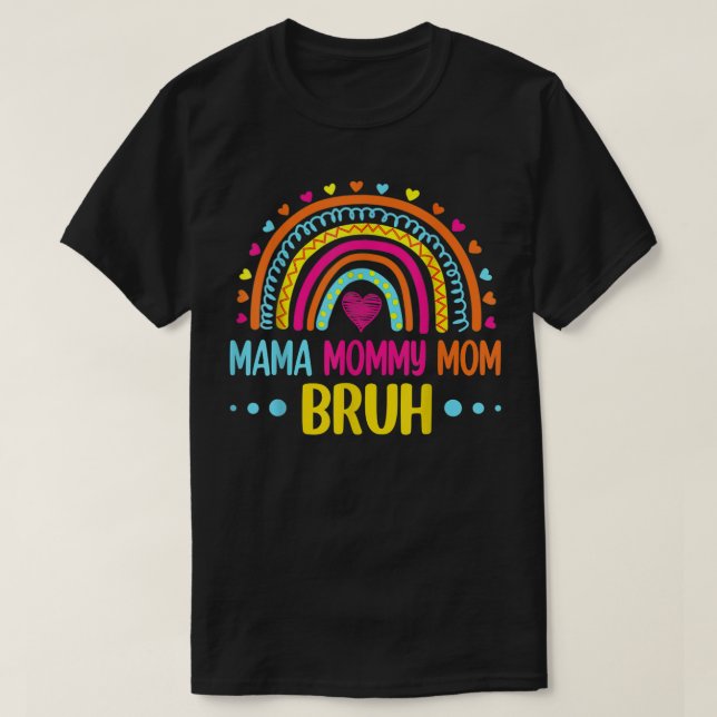 Camiseta Rainbow Mama Mamãe Mãe Mamãe Bruh E Eu Engraçado (Frente do Design)