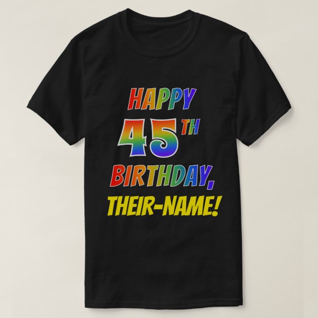 Camiseta Rainbow Parece FELIZ 45º ANIVERSÁRIO + Nome Person (Frente do Design)