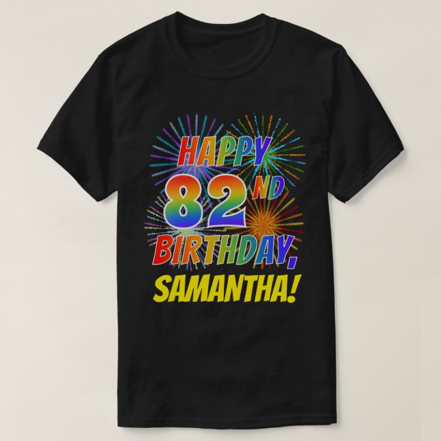 Camiseta Rainbow Parece FELIZ 82º ANIVERSÁRIO; Fireworks +  (Frente do Design)