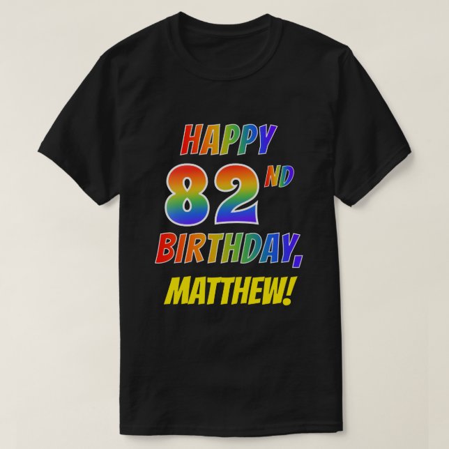 Camiseta Rainbow Parece FELIZ 82º ANIVERSÁRIO + Nome Person (Frente do Design)