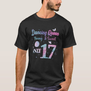 Camiseta Rainha da Dança & Doce Apenas 17 Disco Aniversário