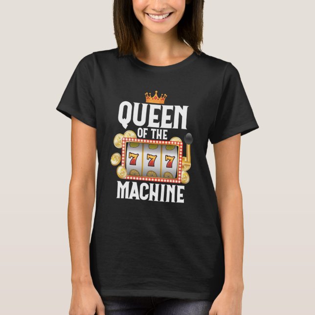Camiseta Rainha Da Máquina De Slot Funny Casino Gambling Lo (Frente)