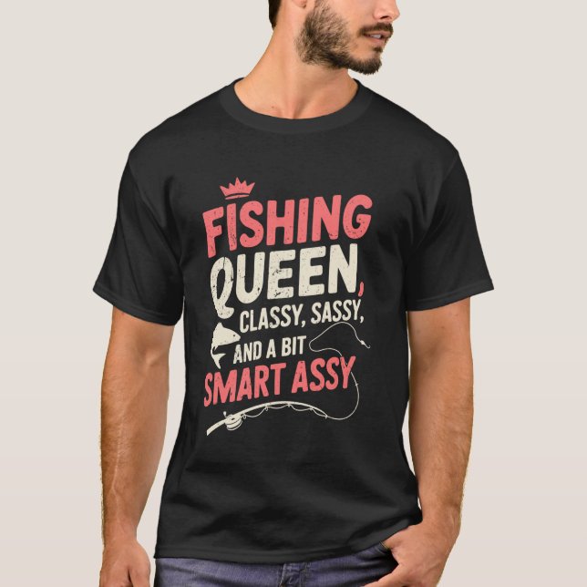 Camiseta Rainha da Pesca Classe, Sassy e um Pouco Inteligen (Frente)