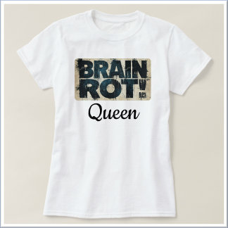 Camiseta Rainha da Podridão Cerebral Engraçada